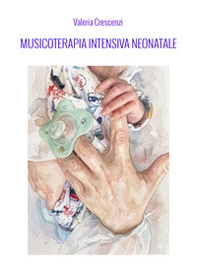 Musicoterapia intensiva neonatale - Librerie.coop