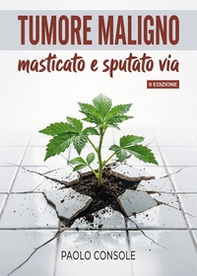 Tumore maligno: masticato e sputato via! - Librerie.coop