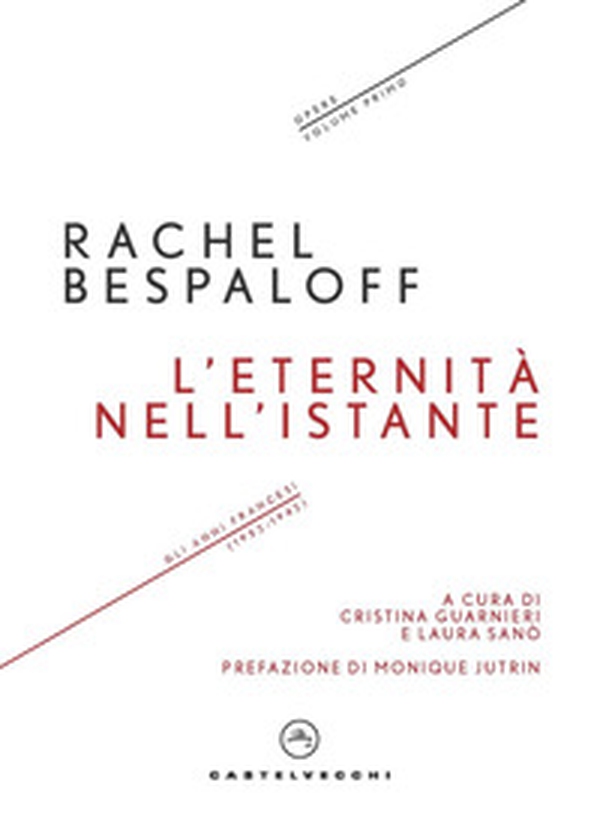 L'eternità nell'istante. Gli anni francesi (1932-1942). Opere - Vol. 1 - Librerie.coop L'eternità nell'istante. Gli anni francesi (1932-1942). Opere - Vol. 1 - Librerie.coop