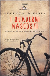 I quaderni nascosti. Cronache di una giovane partigiana - Librerie.coop I quaderni nascosti. Cronache di una giovane partigiana - Librerie.coop