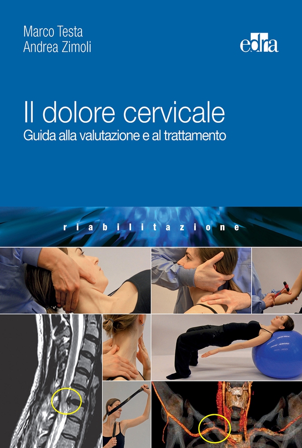 Il Dolore Cervicale. Guida alla valutazione e al trattamento - Librerie.coop Il Dolore Cervicale. Guida alla valutazione e al trattamento - Librerie.coop