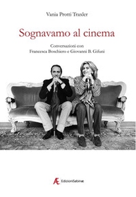 Sognavamo al cinema. Conversazioni con Francesca Boschiero e Giovanni B. Gifuni - Librerie.coop Sognavamo al cinema. Conversazioni con Francesca Boschiero e Giovanni B. Gifuni - Librerie.coop