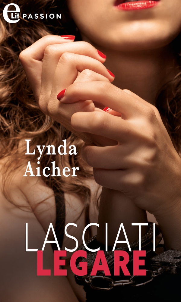 Lasciati legare (eLit) - Librerie.coop Lasciati legare (eLit) - Librerie.coop