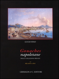 Gouaches napoletane nelle collezioni private - Librerie.coop