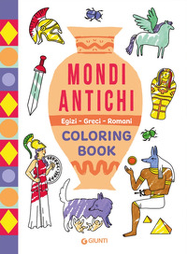 Mondi antichi. Egizi, Greci, Romani. Coloring book - Librerie.coop