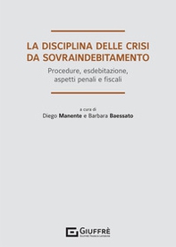 La disciplina delle crisi da sovraindebitamento. Procedure, esdebitazione, aspetti penali e fiscali - Librerie.coop