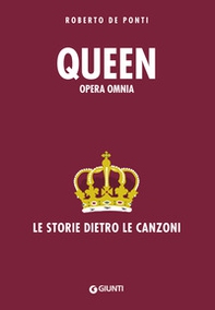 Queen. Opera omnia. Le storie dietro le canzoni - Librerie.coop Queen. Opera omnia. Le storie dietro le canzoni - Librerie.coop