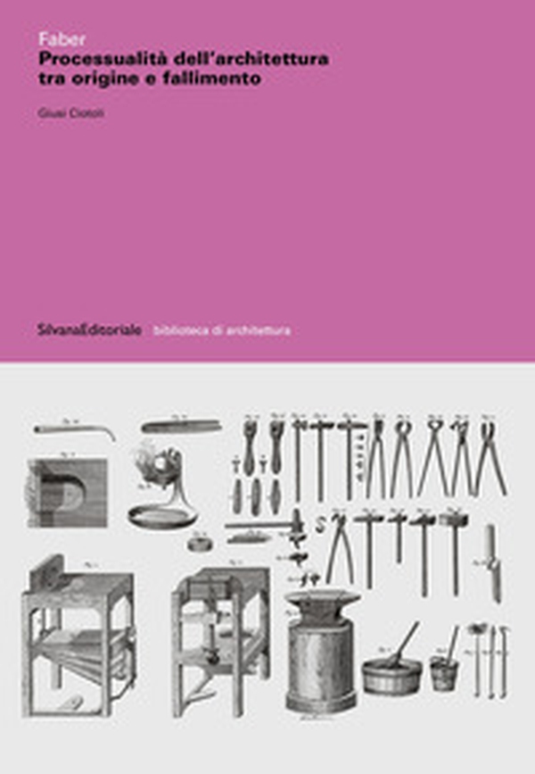 Faber. Processualità dell'architettura tra origine e fallimento - Librerie.coop Faber. Processualità dell'architettura tra origine e fallimento - Librerie.coop