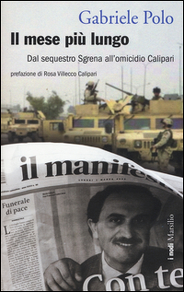 Il mese più lungo. Dal sequestro Sgrena all'omicidio Calipari - Librerie.coop Il mese più lungo. Dal sequestro Sgrena all'omicidio Calipari - Librerie.coop