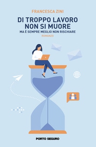 Di troppo lavoro non si muore, ma è sempre meglio non rischiare - Librerie.coop