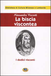 La biscia viscontea (i dodici visconti) [1929] - Librerie.coop