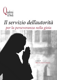 Il servizio dell'autorità per la perseveranza nella gioia - Librerie.coop Il servizio dell'autorità per la perseveranza nella gioia - Librerie.coop