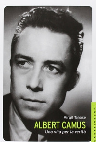Albert Camus. Una vita per la verità - Librerie.coop
