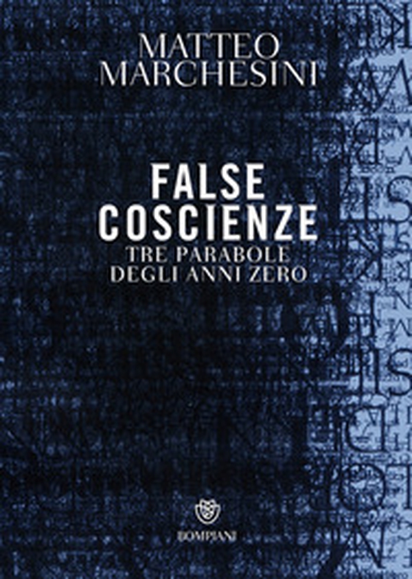 False coscienze. Tre parabole degli anni zero - Librerie.coop False coscienze. Tre parabole degli anni zero - Librerie.coop