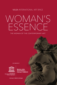 Woman's Essence 2020. The woman of the contemporary art - Librerie.coop Woman's Essence 2020. The woman of the contemporary art - Librerie.coop