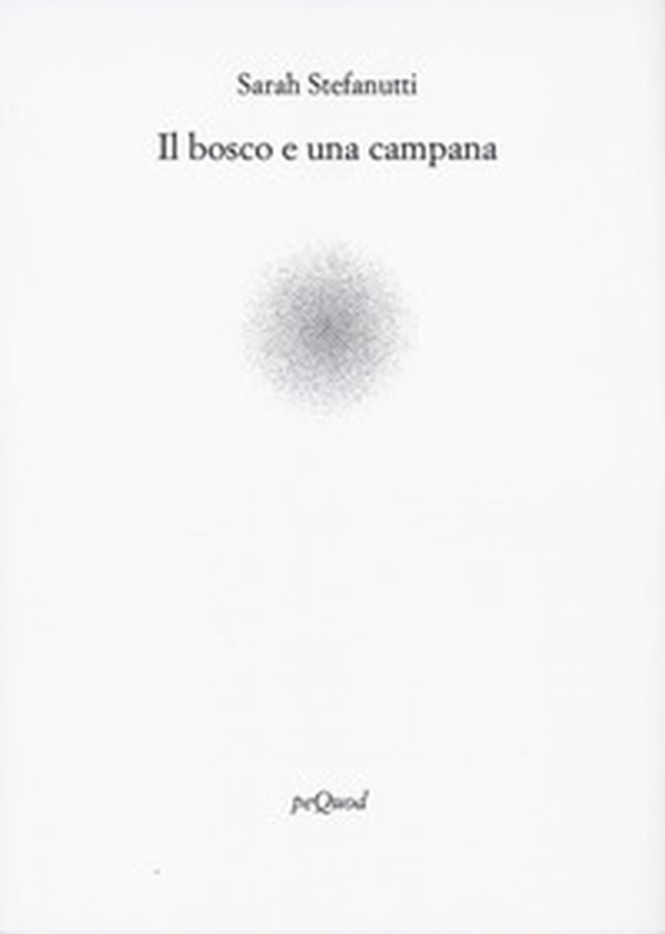 Il bosco e una campana - Librerie.coop Il bosco e una campana - Librerie.coop