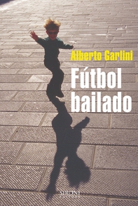 Fútbol bailado - Librerie.coop Fútbol bailado - Librerie.coop