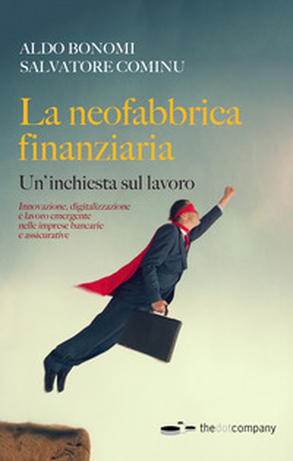 La neofabbrica finanziaria. Un'inchiesta sul lavoro - Librerie.coop La neofabbrica finanziaria. Un'inchiesta sul lavoro - Librerie.coop