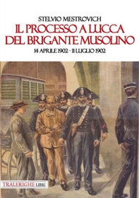 Il processo a Lucca del brigante Musolino (14 aprile 1902-11 luglio 1902) - Librerie.coop