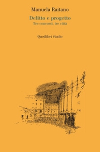 Delitto e progetto. Tre concorsi, tre città - Librerie.coop