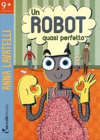 Un robot quasi perfetto - Librerie.coop