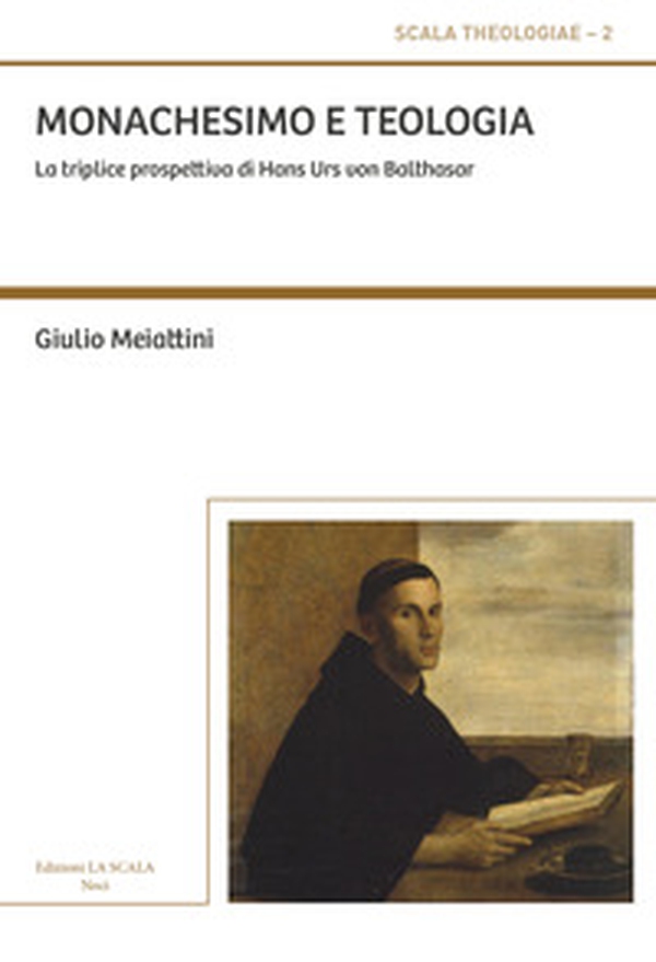 Monachesimo e teologia. La triplice prospettiva di Hans Urs von Balthasar - Librerie.coop Monachesimo e teologia. La triplice prospettiva di Hans Urs von Balthasar - Librerie.coop