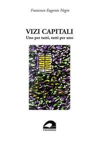 Vizi capitali. Uno per tutti, tutti per uno - Librerie.coop