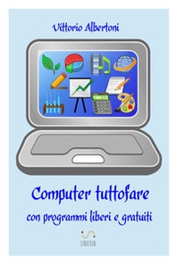 Computer tuttofare con programmi liberi e gratuiti - Librerie.coop Computer tuttofare con programmi liberi e gratuiti - Librerie.coop