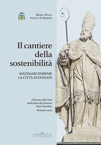 Il cantiere della sostenibilità. Sogniamo insieme la città di domani - Librerie.coop