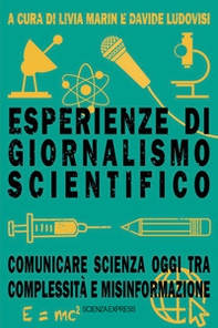 Esperienze di giornalismo scientifico. Comunicare scienza oggi tra complessità e misinformazione - Librerie.coop Esperienze di giornalismo scientifico. Comunicare scienza oggi tra complessità e misinformazione - Librerie.coop