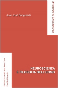 Neuroscienza e filosofia dell'uomo - Librerie.coop
