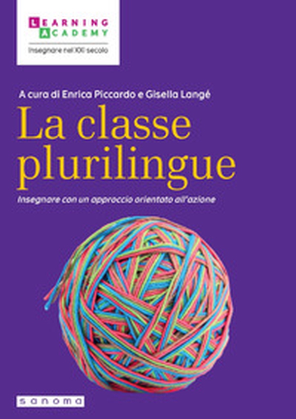 La classe plurilingue. Insegnare con un approccio orientato all'azione - Librerie.coop La classe plurilingue. Insegnare con un approccio orientato all'azione - Librerie.coop
