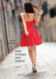 Una strada per Marta - Librerie.coop Una strada per Marta - Librerie.coop