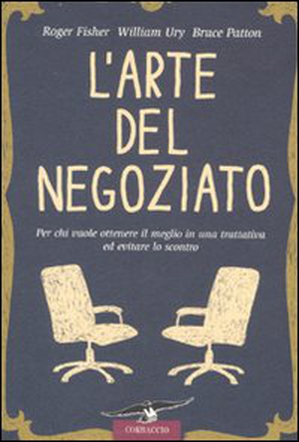 L'arte del negoziato. Per chi vuole ottenere il meglio in una trattativa ed evitare lo scontro - Librerie.coop L'arte del negoziato. Per chi vuole ottenere il meglio in una trattativa ed evitare lo scontro - Librerie.coop