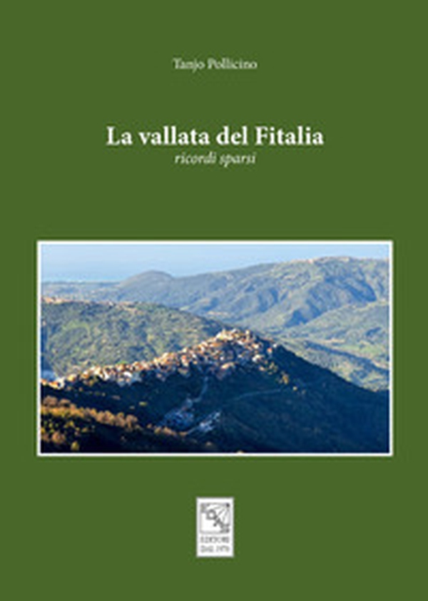 La vallata del Fitalia. Ricordi sparsi - Librerie.coop