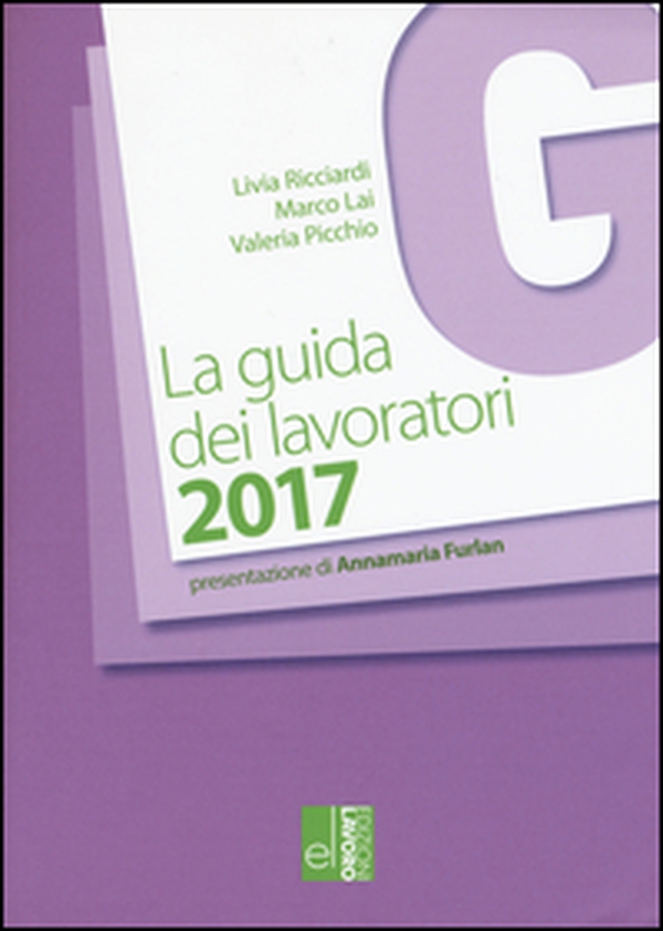 La guida dei lavoratori 2017 - Librerie.coop La guida dei lavoratori 2017 - Librerie.coop