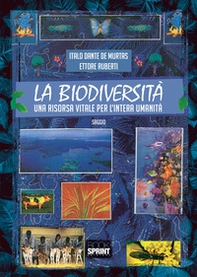 La biodiversità. Una risorsa vitale per l'intera umanità - Librerie.coop La biodiversità. Una risorsa vitale per l'intera umanità - Librerie.coop