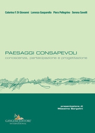 Paesaggi consapevoli. Conoscenza, partecipazione e progettazione - Librerie.coop