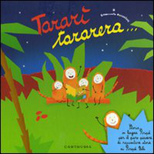 Tararì tararera... Storia in lingua Piripù per il puro piacere di raccontare storie ai Piripù Bibi - Librerie.coop Tararì tararera... Storia in lingua Piripù per il puro piacere di raccontare storie ai Piripù Bibi - Librerie.coop