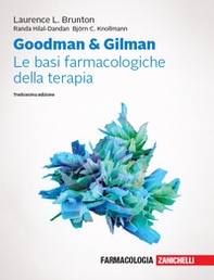 Goodman & Gilman. Le basi farmacologiche della terapia - Librerie.coop