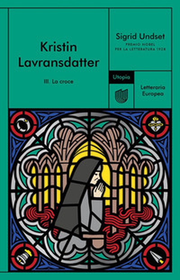 La croce. Kristin Lavransdatter - Vol. 3 - Librerie.coop La croce. Kristin Lavransdatter - Vol. 3 - Librerie.coop