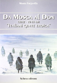 Da Mosca al Don (1812-1941/43). Italiani gente eroica - Librerie.coop
