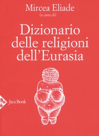 Dizionario delle religioni dell'Eurasia - Librerie.coop