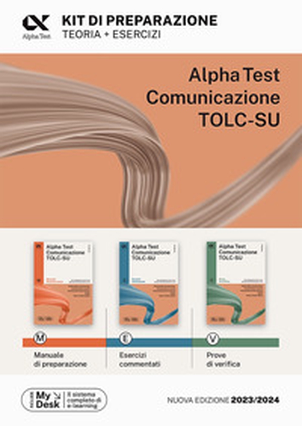 Alpha Test Comunicazione. Kit di preparazione. Per l'ammissione a tutti i corsi dell'area di Comunicazione tra cui Scienze della Comunicazione, Comunicazione e Società, Comunicazione Interculturale, DAMS, Teatro Cinema Media. Ediz. MyDesk - Librerie.coop