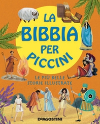 La Bibbia per piccini. Le più belle storie illustrate - Librerie.coop