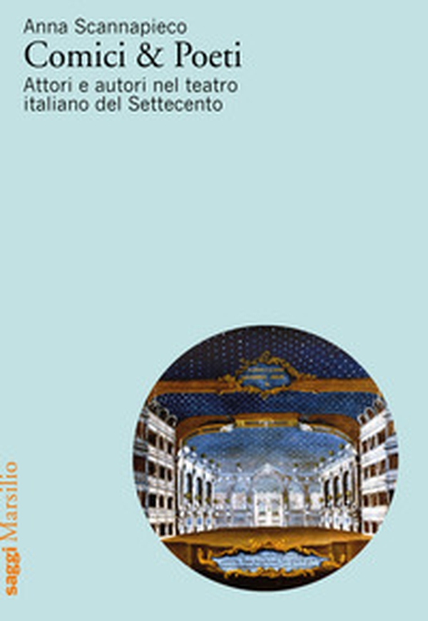 Comici & poeti. Attori e autori nel teatro italiano del Settecento - Librerie.coop Comici & poeti. Attori e autori nel teatro italiano del Settecento - Librerie.coop