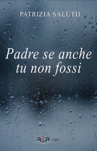 Padre se anche tu non fossi - Librerie.coop