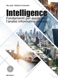 Intelligence. Fondamenti per applicare l'analisi informativa privata - Librerie.coop