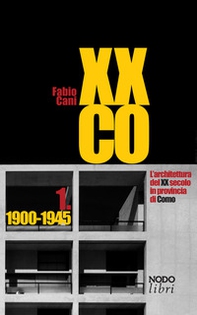 XXCO. L'architettura del XX secolo in provincia di Como - Vol. 1 - Librerie.coop