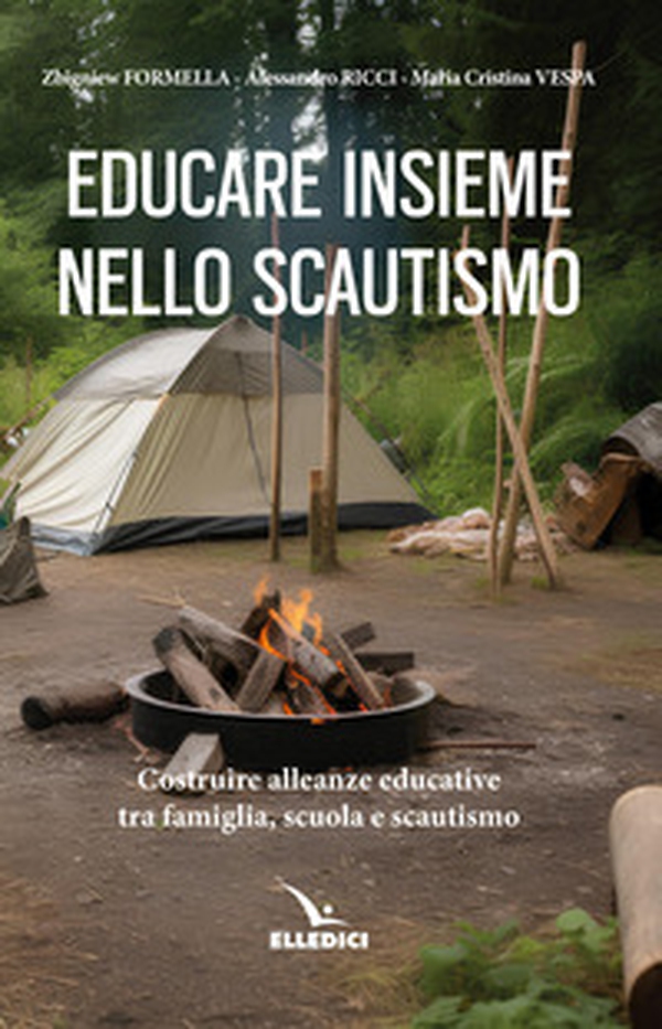 Educare insieme nello scoutismo. Costruire alleanze educative tra famiglia, scuola e scautismo - Librerie.coop Educare insieme nello scoutismo. Costruire alleanze educative tra famiglia, scuola e scautismo - Librerie.coop